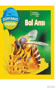 Dünyamızı Keşfedin - Bal Arısı; National Geographic Kids