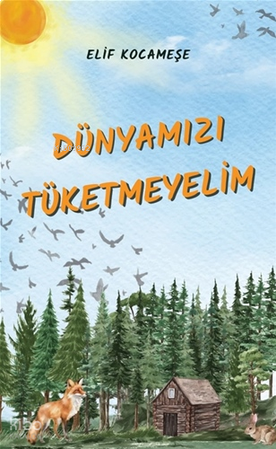 Dünyamızı Tüketmeyelim