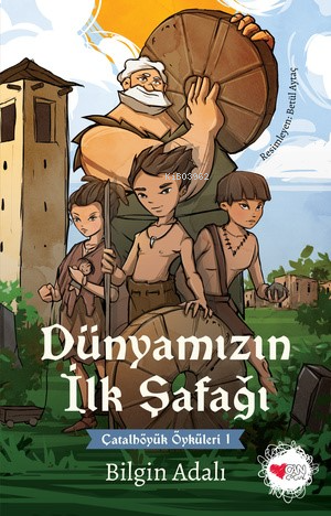 Dünyamızın İlk Şafağı;Çatalhöyük Öyküleri 1