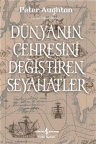 Dünyanın Çehresini Değiştiren Seyahatler