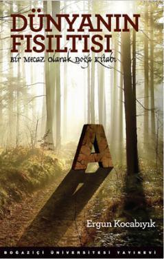 Dünyanın Fısıltısı; Bir Mecaz Olarak Doğa Kitabı