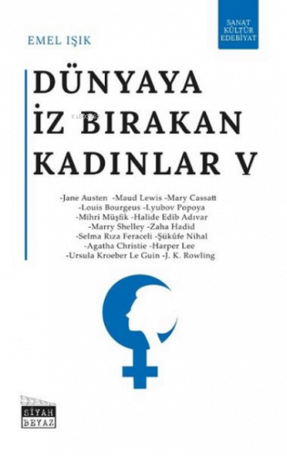 Dünyaya İz Bırakan Kadınlar 5 Sanat, Kültür, Edebiyat