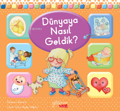 Dünyaya Nasıl Geldik?