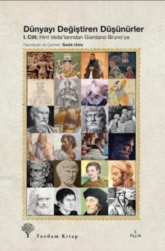 Dünyayı Değiştiren Düşünürler 1.Cilt; Hint Veda'larından Giardino Brun