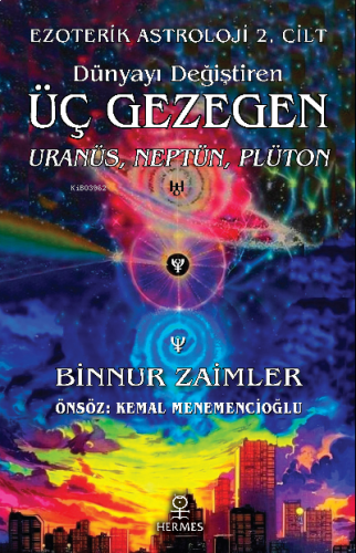 Dünyayı Değiştiren Üç Gezegen: Uranüs, Neptün, Plüton;Ezoterik Astroloji 2. Cilt