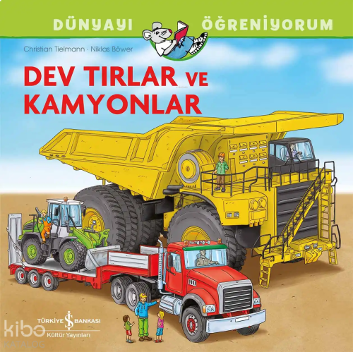 Dünyayı Öğreniyorum - Dev Tırlar ve Kamyonlar