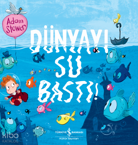 Dünyayı Su Bastı!