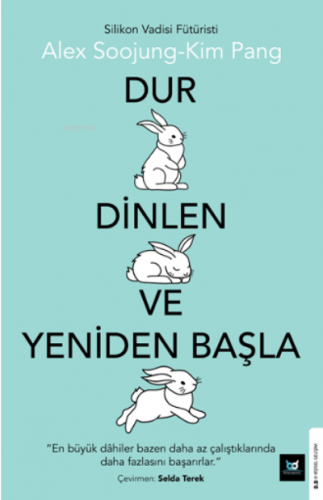 Dur Dinlen ve Yeniden Başla;En Büyük Dâhiler Bazen Daha Az Çalıştıklarında Daha Fazlasını Başarırlar