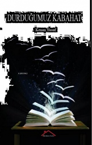 Durduğumuzn Kabahat