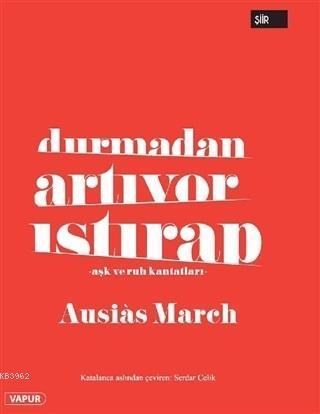 Durmadan Artıyor Istırap; Aşk ve Ruh Kantatları