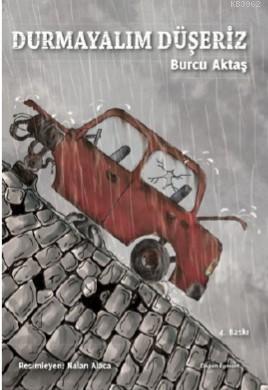 Durmayalım Düşeriz