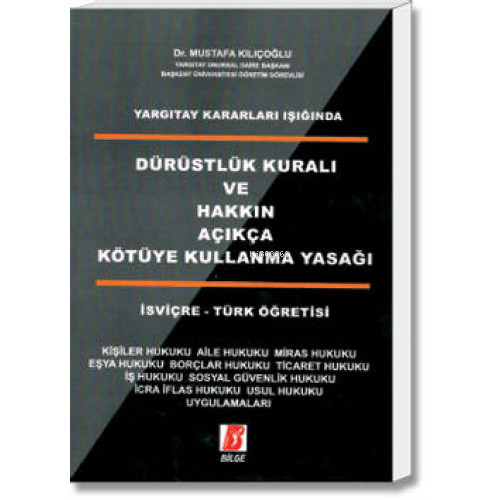 Dürüstlük Kuralı ve Hakkın Açıkça Kötüye Kullanma Yasağı(İşviçre-Türk Öğretisi)