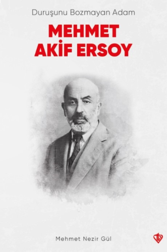 Duruşunu Bozmayan Adam Mehmet Akif Ersoy