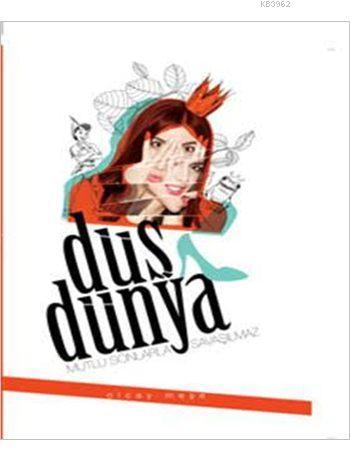 Düş Dünya; Mutlu Sonlarla Savaşılmaz