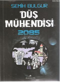 Düş Mühendisi 2085
