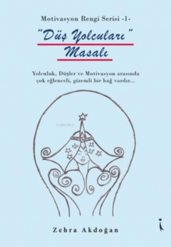 Düş Yolcuları Masalı - Motivasyon Rengi Serisi 1