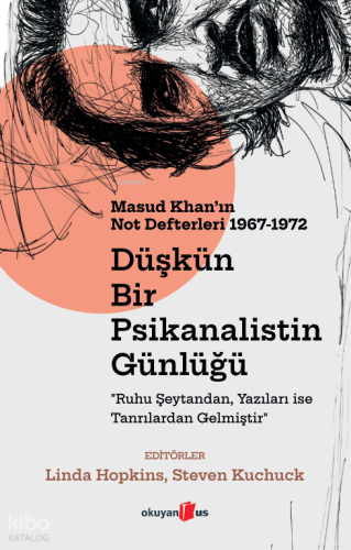 Düşkün Bir Psikanalistin Günlüğü: Masud Khan'ın Not Defterleri 1967-1972