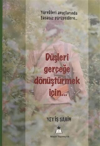 Düşleri Gerçeğe Dönüştürmek İçin