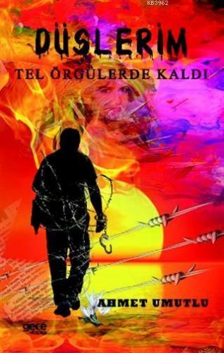 Düşlerim Tel Örgülerde Kaldı