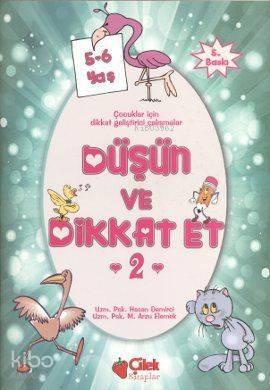 Düşün ve Dikkat Et 2 (5-6 Yaş)