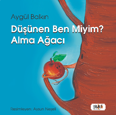 Düşünen Ben miyim? Alma Ağacı