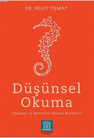 Düşünsel Okuma; Dünyayı ve Metinleri Okuma Biçimleri