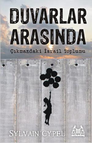 Duvarlar Arasında; Çıkmazdaki İsrail Toplumu