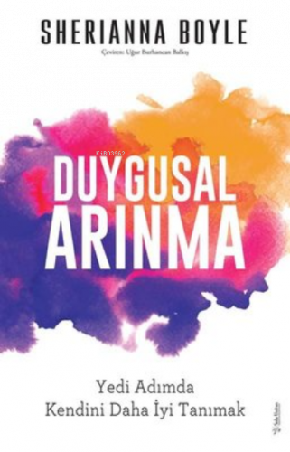 Duygusal Arınma;Yedi Adımda Kendini Daha İyi Tanımak