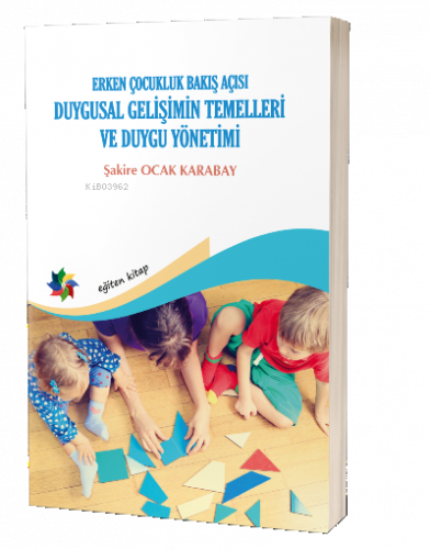 Duygusal Gelişimin Temelleri ve Duygu Yönetimi