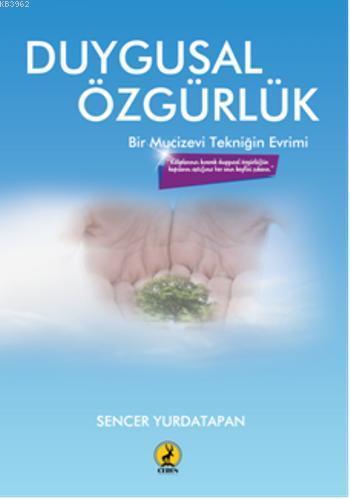 Duygusal Özgürlük; Bir Mucizevi Tekniğin Evrimi