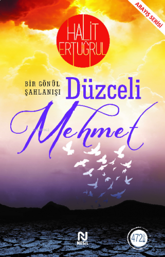 Düzceli Mehmet;Bir Gönül Şahlanışı