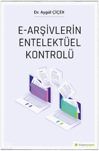 E-Arşivlerin Entelektüel Kontrolü