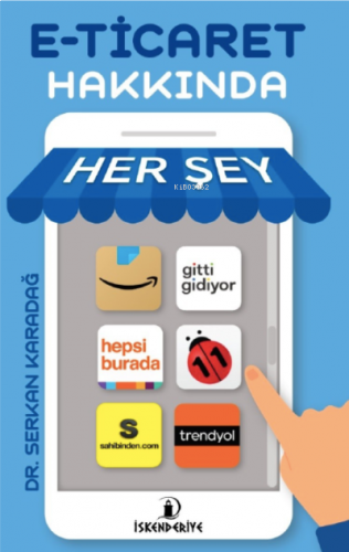 E- Ticaret Hakkında Her Şey