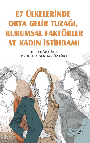 E7 Ülkelerinde Orta Gelir Tuzağı, Kurumsal Faktörler ve Kadın İstihdamı