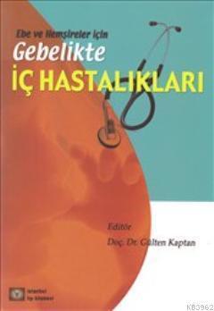 Ebe ve Hemşireler İçin Gebelikte İç Hastalıklar