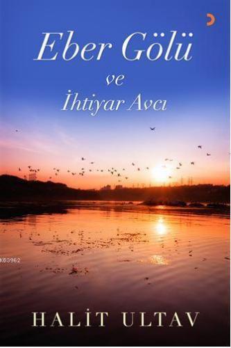 Eber Gölü ve İhtiyar Avcı