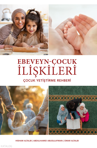 Ebeveyn - Çocuk İlişkileri (Ciltli);Çocuk Yetiştirme Rehberi