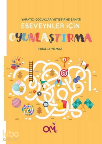 Ebeveynler için Oyunlaştırma - Yaratıcı Çocuklar Yetiştirme Sanatı