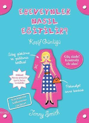 Ebeveynler Nasıl Eğitilir?; Keşif Günlüğü