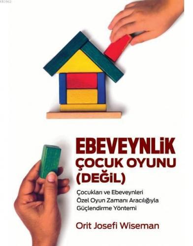 Ebeveynlik Çocuk Oyunu Değil
