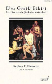 Ebu Graib Etkisi; Batı Sanatında Şiddetin Kökenleri
