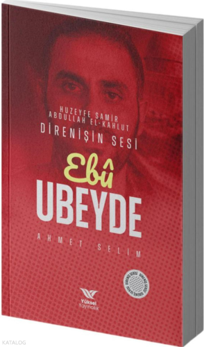 Ebu Ubeyde (Huzeyfe Samir Abdullah El-Kahlud) ;Direnişin Sesi