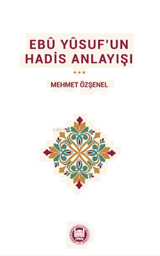Ebû Yûsuf’un Hadis Anlayışı