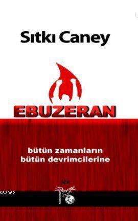 Ebuzeran; Bütün Zamanların Bütün Devrimcilerine