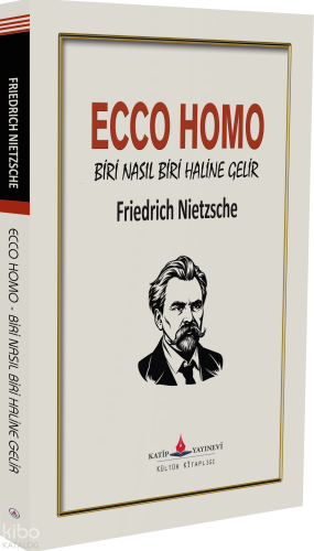 Ecco Homo - Biri Nasıl Biri Haline Gelir