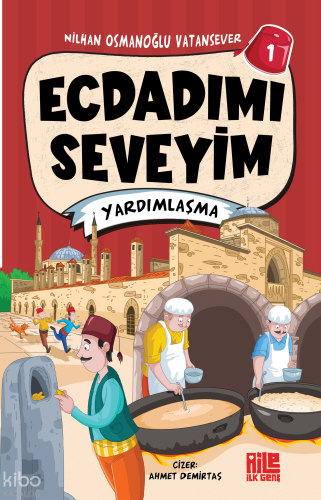 Ecdadımı Seveyim - 1 ;Yardımlaşma