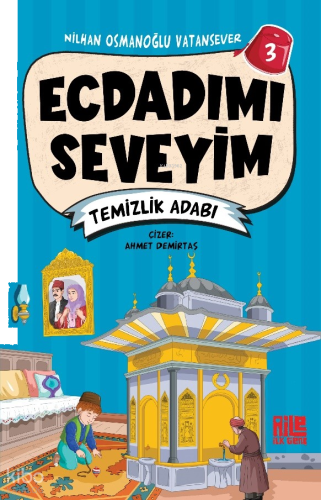 Ecdadımı Seveyim - 3 ;Temizlik Adabı