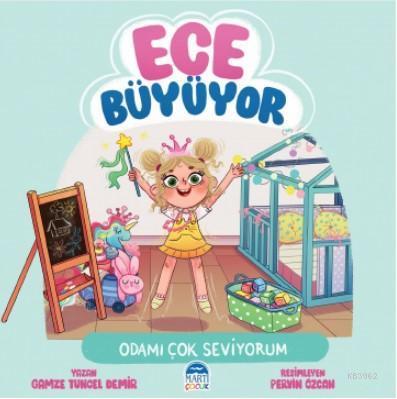 Ece Büyüyor; Odamı Çok Seviyorum