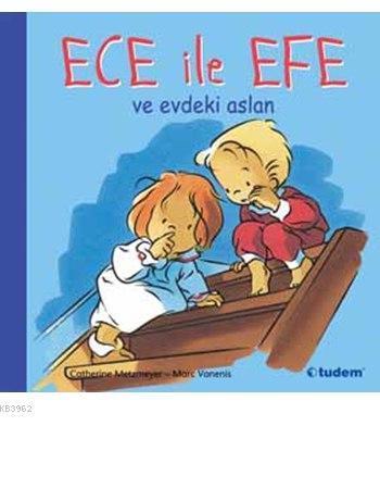 Ece ile Efe ve Evdeki Aslan; Ece ile Efe Serisi, 3+ Yaş