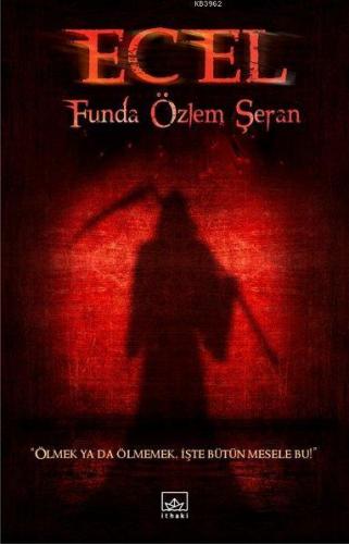 Ecel; "Ölmek ya da Ölmemek, İşte Bütün Mesele Bu!"